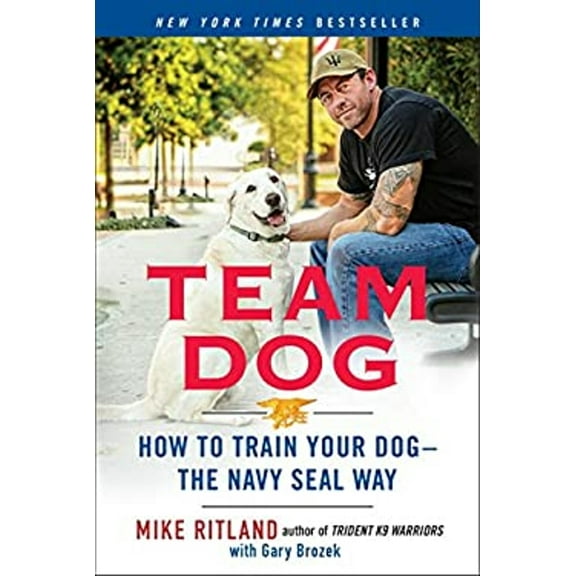 Pre-Owned Team Dog: How to Train Your Dog--The Navy Seal Way (Paperback) 0425276279 9780425276273