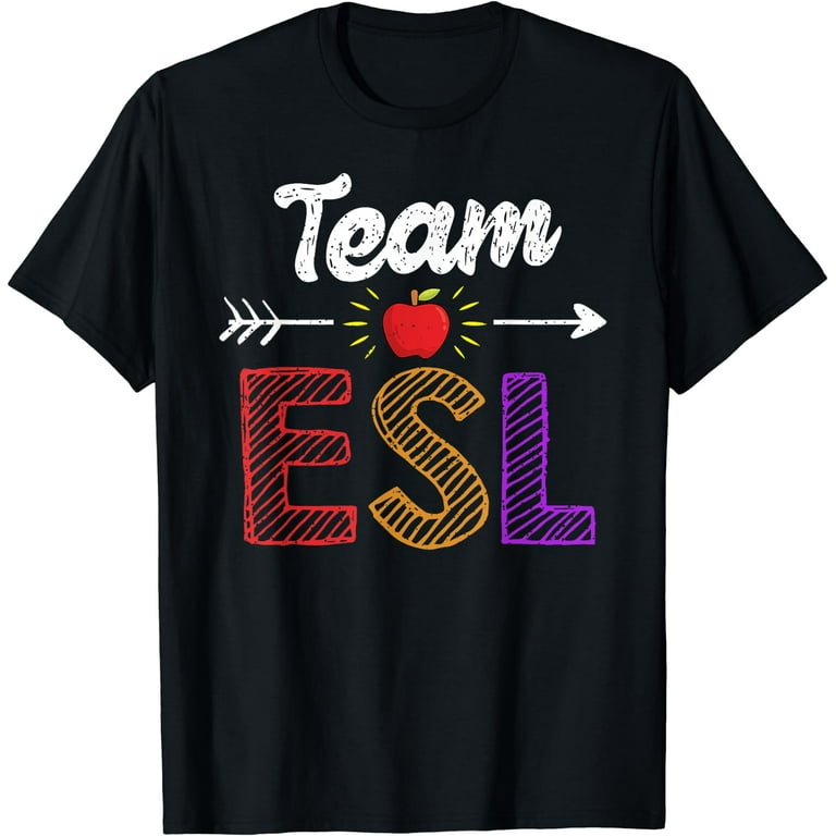 Team Esl Teacher Student Tshirt Funny Back To School Gift