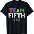 thumbnail image 1 of Team Fifth Grade T-Shirt 5th Grade Back To School Shirt T-Shirt, 1 of 3