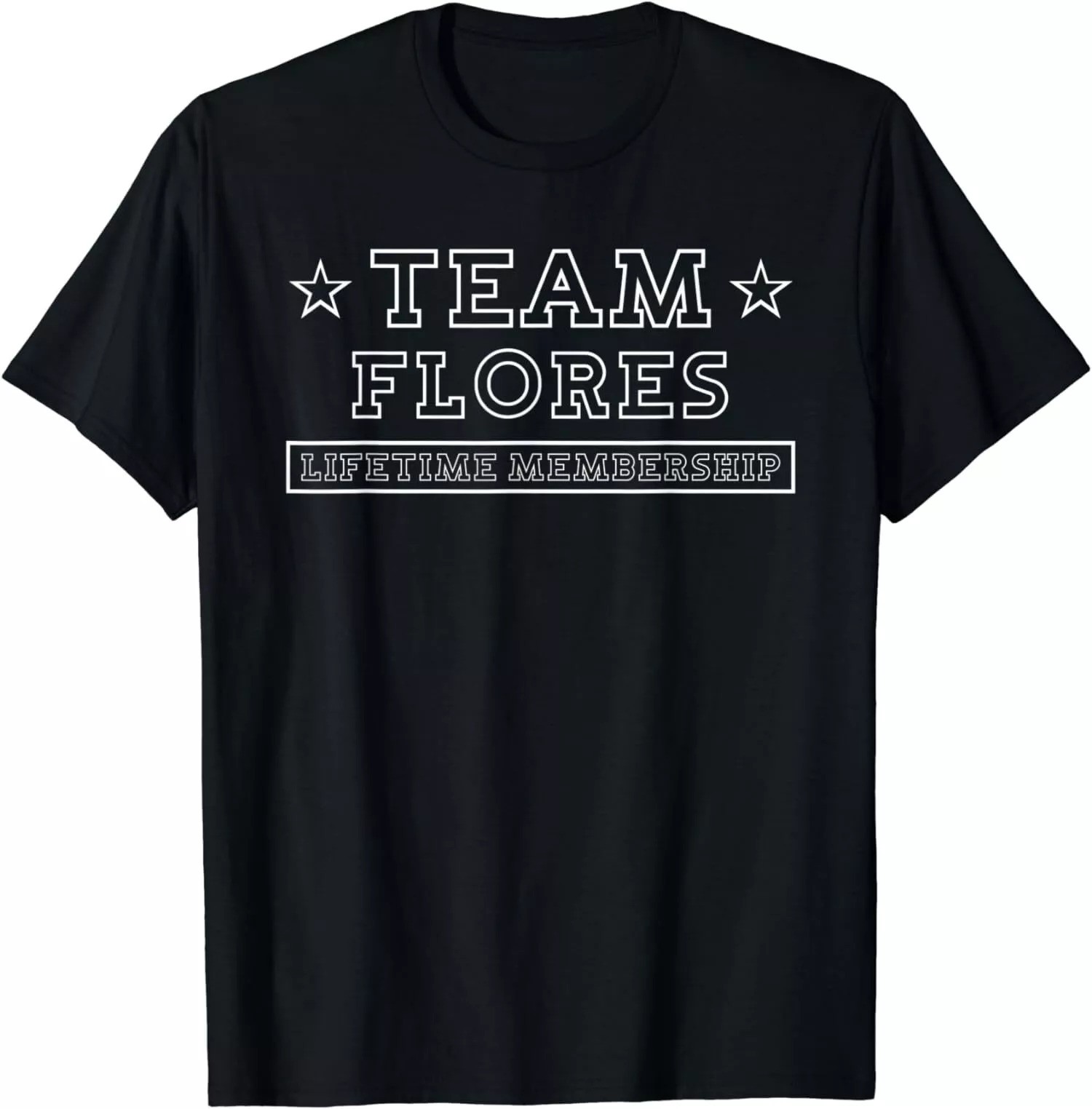 Team Flores Lifetime Membership Funny Family Last Name TShirt