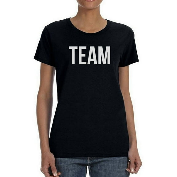 Team Graphic Quote Word Women T-Shirt, Female Small
