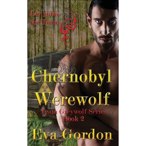 Team Greywolf: Chernobyl Werewolf, Team Greywolf Series, Book 2 (Series #2) (Paperback)