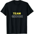 thumbnail image 1 of Team Groom Getting Ready Bride & Groom Wedding Gifts T-Shirt, 1 of 4