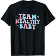 thumbnail image 1 of Team Healthy Baby Gender Reveal Party Pink Or Blue T-Shirt, 1 of 4