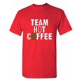 thumbnail image 1 of Team Hot Coffee Sarcastic Humor Graphic Tees Gift For Mens Novelty Funny T Shirt, 1 of 5
