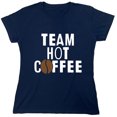 thumbnail image 1 of Team Hot Coffee Sarcastic Humor Novelty Funny Women's Casual Tees, 1 of 3