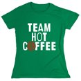 thumbnail image 1 of Team Hot Coffee Sarcastic Humor Novelty Funny Women's Casual Tees, 1 of 3