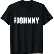 Team Johnny Funny Friend Family Support T-Shirt