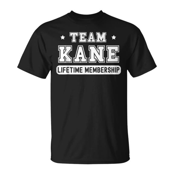 Team Kane Lifetime Membership Family Last Name TShirt