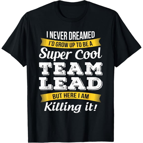 Team Lead Tshirt Funny Gift T-Shirt