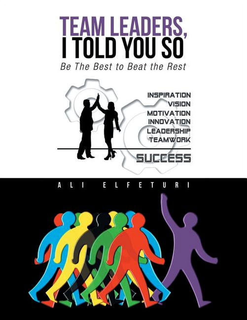 Team Leaders, I Told You So: Be the Best to Beat the Rest, (Paperback ...