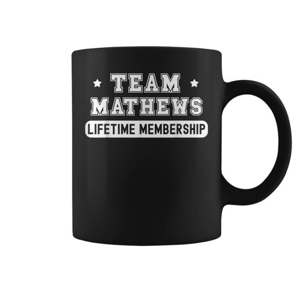 Team Mathews Lifetime Membership Family Last Name Coffee Mugs