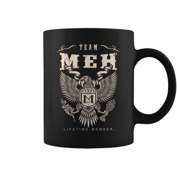 Team Meh Lifetime Member Coffee Mugs