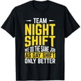 thumbnail image 1 of Team Night Shift Funny Night Shift Worker Overnight Shift T-Shirt, 1 of 4