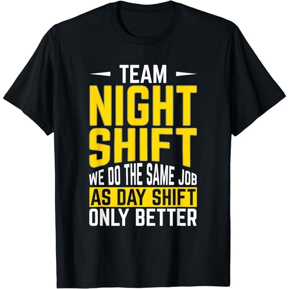 Team Night Shift Funny Night Shift Worker Overnight Shift T-Shirt