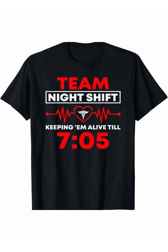 Team Night Shift Keeping Me Alive Nurse Humor Night Crew Support Unisex T-Shirt, up to size 5XL