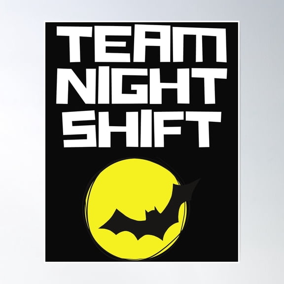 Team Night Shift Poster Wall Art, Modern Wall Decor, 24x36 UNFRAMED