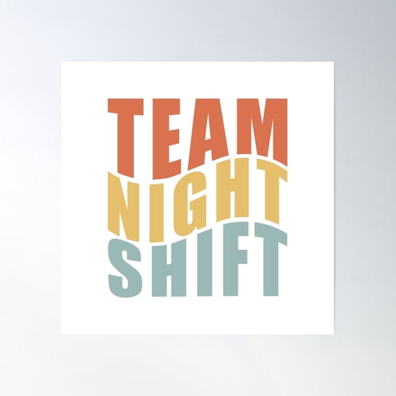 Team Night Shift - T And More... Poster Wall Art, Modern Wall Decor, 16x16 UNFRAMED