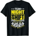 thumbnail image 1 of Team Night Shift Worker Overnight Shift Funny T-Shirt, 1 of 3