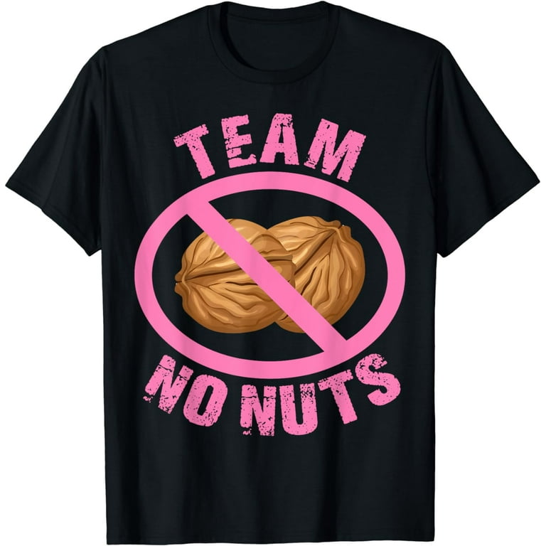 Team No Nuts Funny Team Girl Gender Reveal Shirt Tshirt Team No Nuts Funny Team Girl Gender Reveal Shirt Tshirt