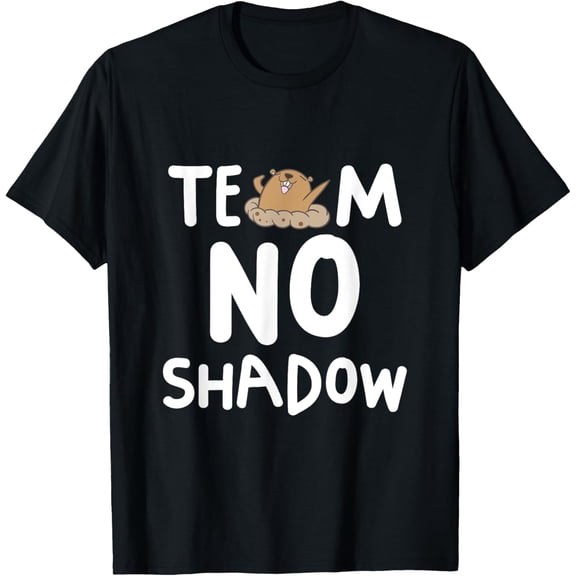 Team No Shadow Groundhog Day T-Shirt TShirt
