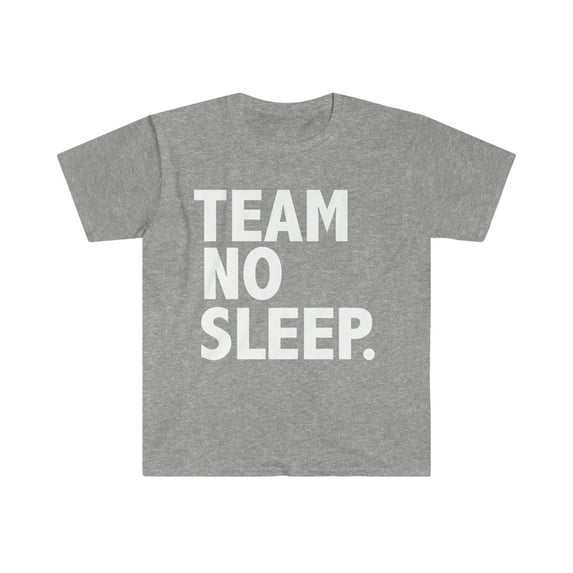Team No Sleep Unisex T-shirt S-3XL Boss Hustle Motivation Entrepreneur