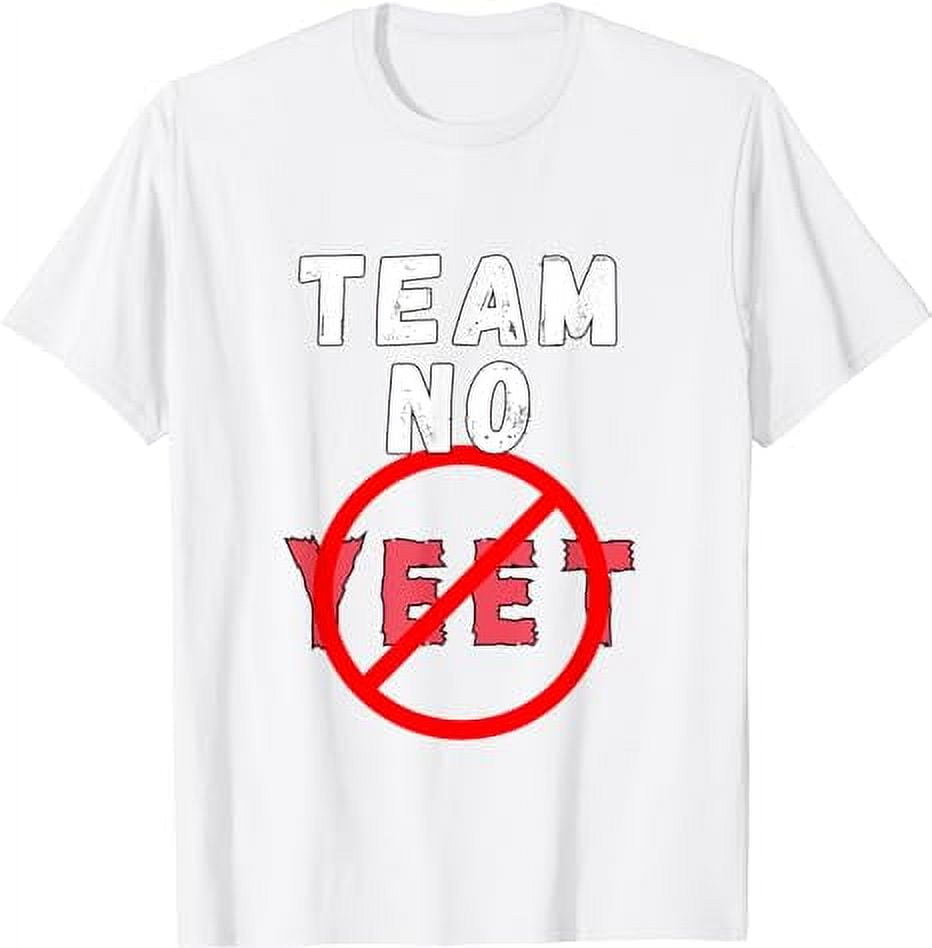 Team No Yeet, Wrestling Fan Yeet Or No Yeet, Main Event Yeet T-Shirt ...