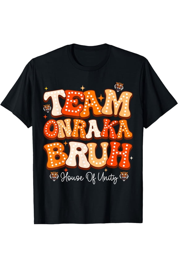 Team Onraka Bruh House Of Unity Rca School System T-Shirt