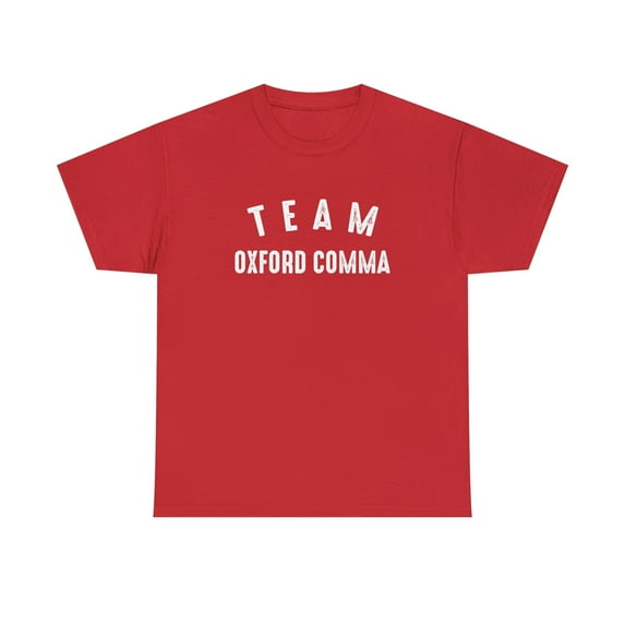 Team Oxford Comma Shirt - Funny Nerdy Grammar English School Gift - ID: 495