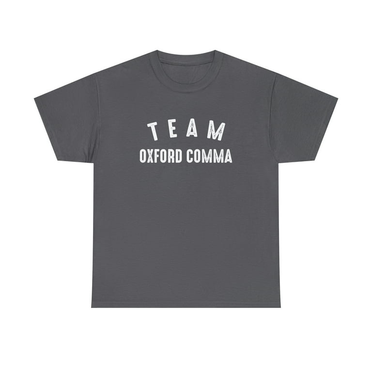 Team Oxford Comma Funny English Grammar Punctuation Tshirt Team Oxford Comma Funny English Grammar Punctuation Tshirt