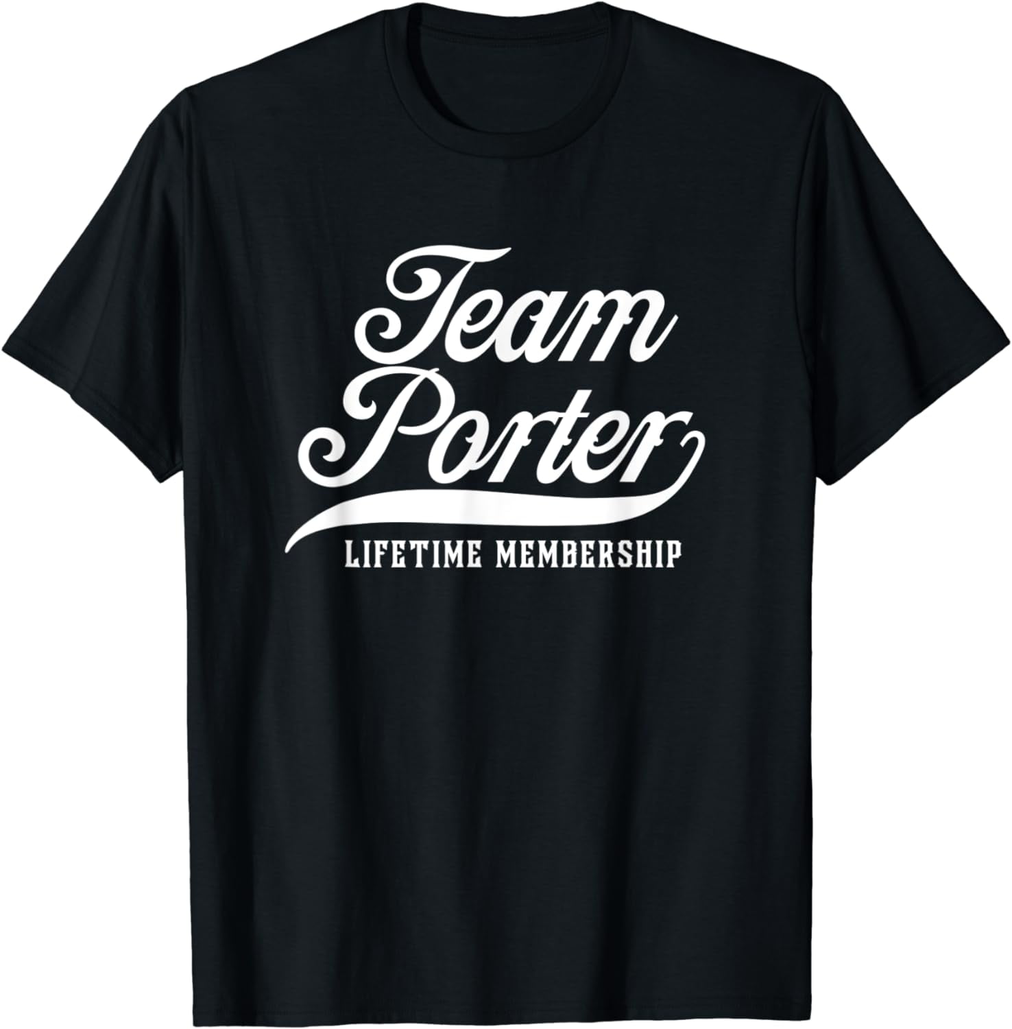 Team Porter Lifetime Membership, Family Surname, Last Name TShirt