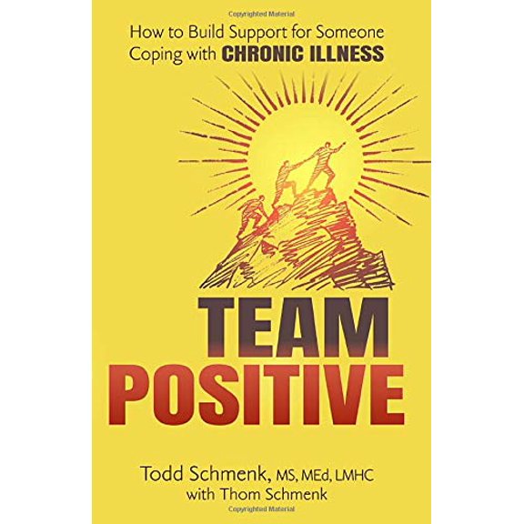 Pre-Owned Team Positive: How to Build Support for Someone Coping with a Chronic Illness Paperback