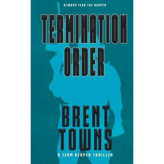 Pre-Owned Termination Order: A Team Reaper Thriller (Paperback) 1641195940 9781641195942