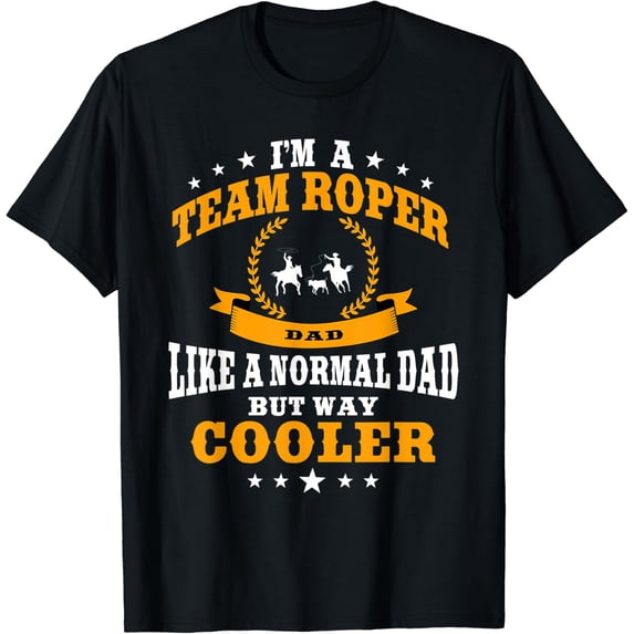 Team Roper Dad Rodeo Western Horse Roping Men T-Shirt Size S-5XL