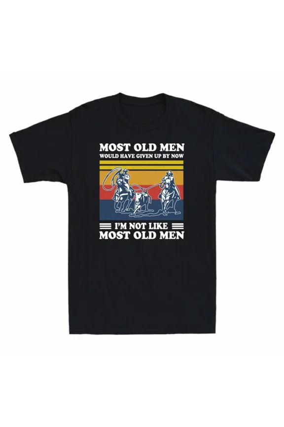 Team Roping Most Old Men Would Have Given Up By Now Vintage Tee Unisex T-Shirt, S-5XL