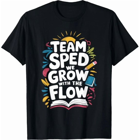 Team Sped We Grow With The Flow, Special Education Teacher T-Shirt Unisex S-5XL Hot Trending Shirt Birthday Gift