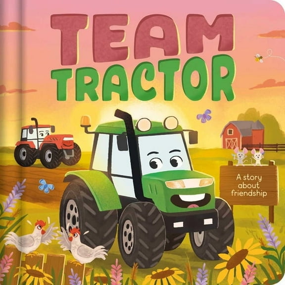 Team Tractor: A Padded Board Book Story about Friendship, (Board Book)