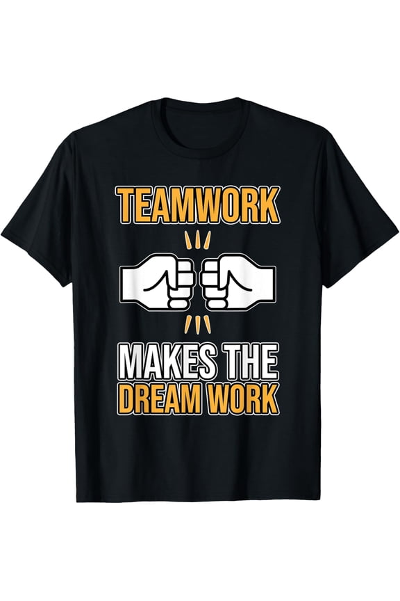 Team Work Makes Dream Work Employee Appreciation Graphic T-Shirt