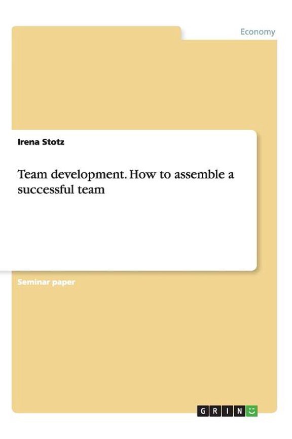 Team development. How to assemble a successful team (Paperback)