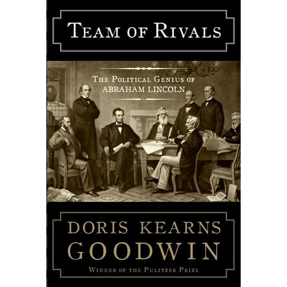 Team of Rivals : The Political Genius of Abraham Lincoln (Hardcover)