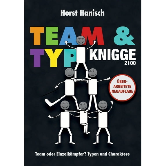 Team und Typ-Knigge 2100: Team oder Einzelkämpfer? Typen und Charaktere (Paperback)