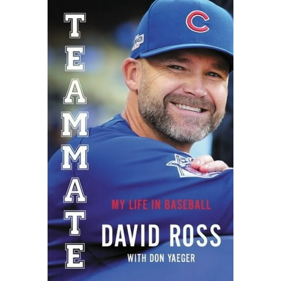Teammate : My Journey in Baseball and a World Series for the Ages (Hardcover)