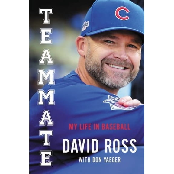 Teammate : My Journey in Baseball and a World Series for the Ages (Hardcover)