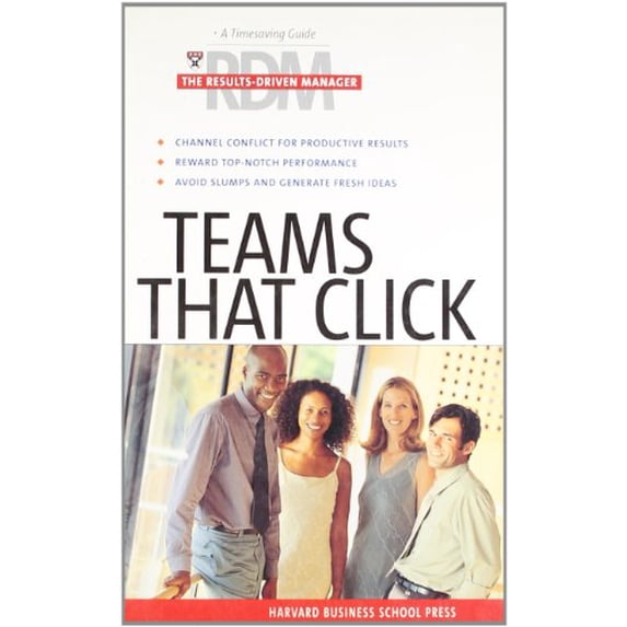 Pre-Owned Teams That Click (The Results-Driven Manager Series) (Paperback) 1591393507 9781591393504