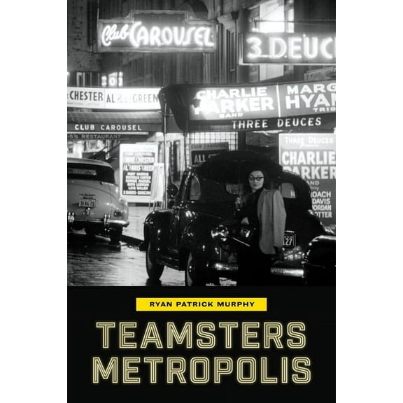 Teamsters Metropolis, (Hardcover)