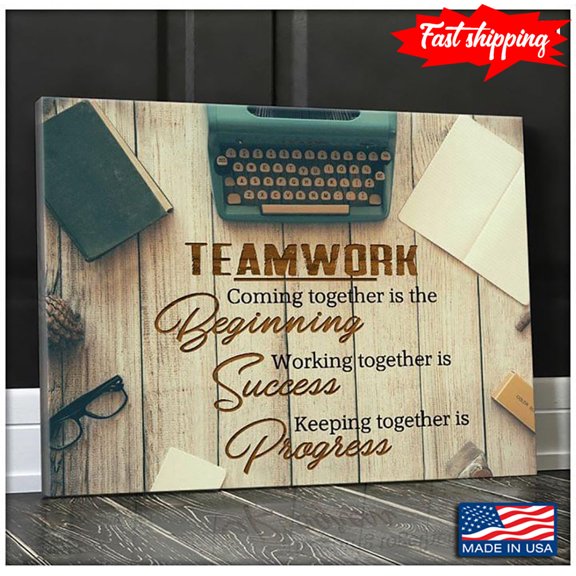 Teamwork Coming Together Is The Beginning Working Together Is Success 16 x 24 Inch Poster