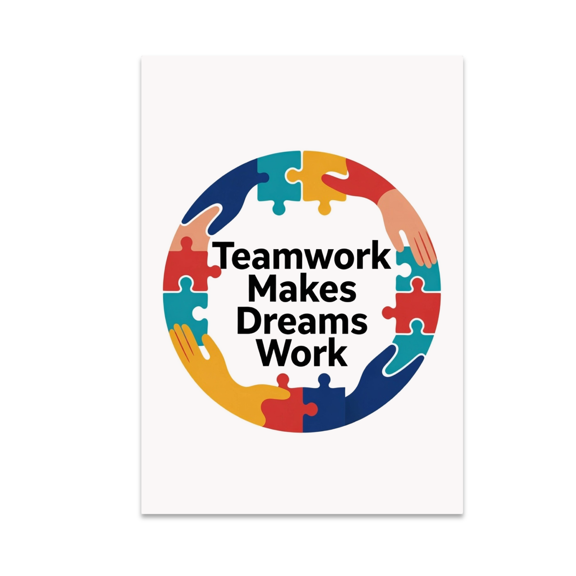 Teamwork Makes Dreams Work - Education Enthusiast - 13x19 Poster Print