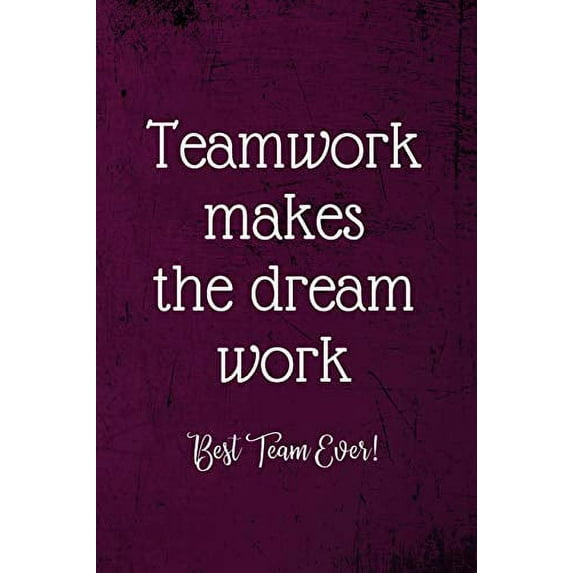Pre-Owned Teamwork Makes The Dream Work: Employee Team Gifts- Lined Blank Notebook Journal (Paperback) 1673054668 9781673054668