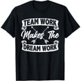 thumbnail image 1 of Teamwork Makes The Dream Work Motivational Sayings T-Shirt, 1 of 3