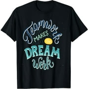 Teamwork Makes The Dream Work T-Shirt20